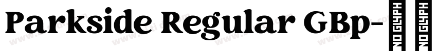 Parkside Regular GBp字体转换 Parkside Regular GBp字体转换